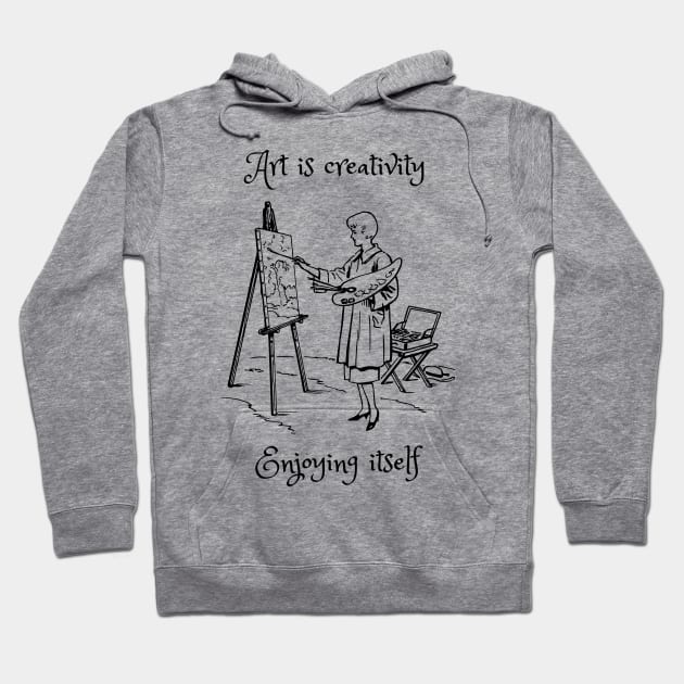 Art is creativity enjoying itself Hoodie by Rickido